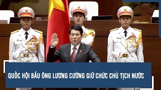 Quốc hội bầu ông Lương Cường giữ chức Chủ tịch nước | VTs