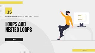 #25 Programming with JavaScript Bangla Tutorial | Loops and nested loops