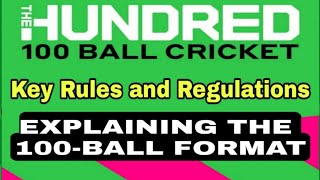 The Hundred Key Rules And Regulations | Explaining The 100 Ball Format By Nehal Mitra | The Hundred