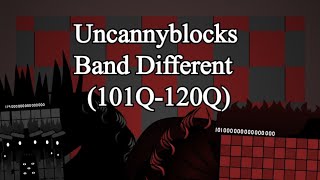 (Continuation) Uncannyblocks Band Different 101Q-120Q