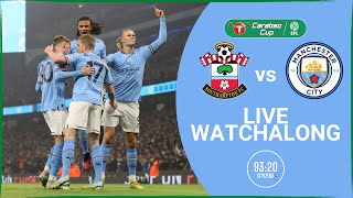 Southampton vs Man City LIVE Watchalong | Carabao Cup