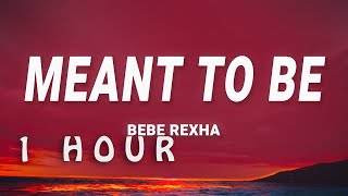 Bebe Rexha - Meant to Be (Lyrics) feat. Florida Georgia Line | 1 HOUR