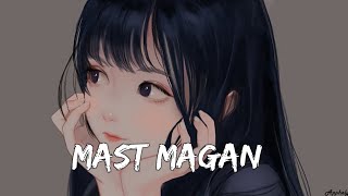 Mast Magan Slowed and Reverb Lofi Songs