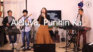 Aleluya, Purihin Ka - D and J Worship , GHCMI Worship (Cover Song)