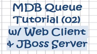 EJB 3.0 - MDB Queue Tutorial [02] - w/ Web Client and JBoss Server