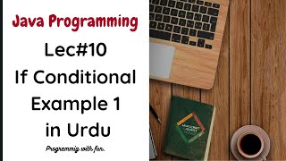 Lec#10 If Statement Example in Java Programming | Java Programming in Urdu | Example 1