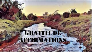 The Gratitude Mindset: How to Use Affirmations to Develop a Grateful Heart