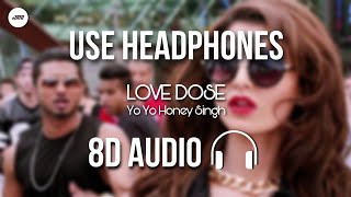 LOVE DOSE (8D AUDIO) BASS BOOSTED | Yo Yo Honey Singh | Urvashi Rautela | HQ