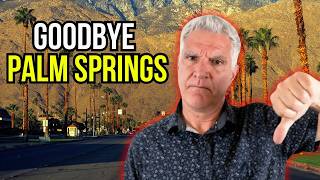 Why Is Everyone Leaving PALM SPRINGS California? 😱 🤯 [Should You MOVE here?!]
