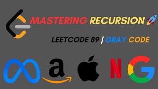 MASTERING RECURSION 🔥🚀 | GRAY CODE | LEETCODE 89