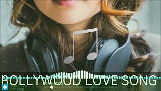 Most romantic letest SONG| BOLLYWOOD MUSIC|2018