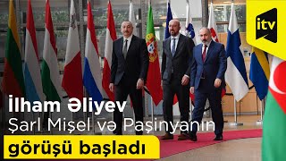 İlham Əliyev, Şarl Mişel və Nikol Paşinyanın görüşü başladı