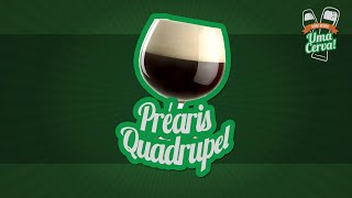 CERVEJA PRÉARIS QUADRUPEL. Bóra Beber Uma Cerva - Programa 29