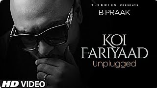 Koi Fariyaad Unplugged|| B Praak || New songs 2020||lyrics songs
