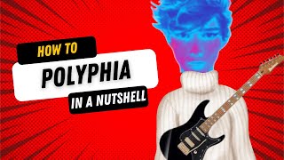 How To Polyphia In A Nutshell