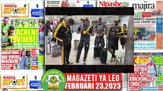 🇹🇿MAGAZETI YA LEO February 23, 2023 YANGA WAANZA SAFARI KUIFUATA REAL BAMAKO FC KOMBE LA SHIRIKISHO