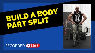 How to Build a BODY PART SPLIT (Live in Real Time)