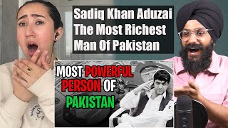Indian Reaction to Most Powerful Man Of Pakistan | Sadiq Khan Aduzai | The Most Richest Man