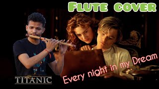Titanic flute cover. Every night in my dream,