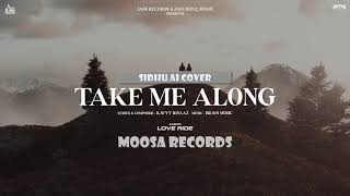 Take me Along - Sidhu Moosewala | Sidhu Ai Voice x Amar Sehmbi