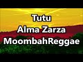 Tutu - Alma Zarza ft DJ John Paul Moombahton Reggae Remix