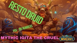 Resto Druid | Big numbers | World of warcraft | Mythic raid | Igira the cruel