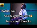 Kadhal fail karaoke with lyrics remastered quality you never heard🔥