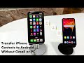 How to Transfer iPhone Contacts to Android Without Gmail or Computer