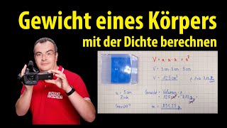 Gewicht eines Körpers mit der Dichte berechnen | einfach erklärt von Lehrerschmidt