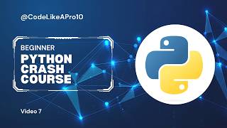 Python Crash Course | Beginner Friendly Tutorial | Video 6