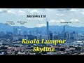 June 2022 PNB Warisan Merdeka 118 Tower Petronas Twin Tower TRX Exchange 106 Kuala Lumpur KL Skyline