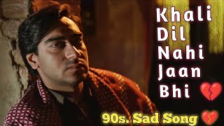 Khali Dil Nahin Jaan Bhi Mangda | Alka Yagnik | Sad Love Song