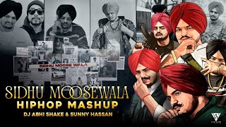 Sidhu Moose Wala Mashup 2022 | Hip Hop Mix | DJ Abhi Shake & Sunny Hassan | Legends Never Die