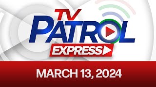 TV Patrol Express: March 13, 2024