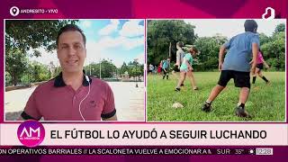 #AlMediodía: el fútbol lo ayudó a seguir luchando