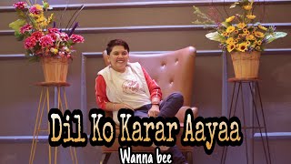 Wanna Bee - Dil Ko Karaar Aaya (cover) || Neha Kakkar || Wanna Annisyah Purba