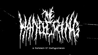 THE WANDERING - A PORTRAIT OF DISFIGUREMENT [OFFICIAL EP STREAM] (2023) SW EXCLUSIVE