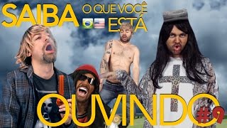 SAIBA O QUE VOCÊ ESTÁ OUVINDO #09