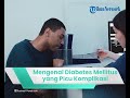 mengenal penyakit diabetes mellitus yang bisa memicu penyakit komplikasi begini gejala dan penyebab