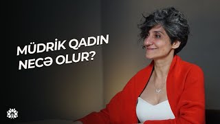 Müdrik qadın olmağın qaydaları - hadisələri qəbullanıb, buraxmaq! | İradə İmanova | Sağlam Həyat