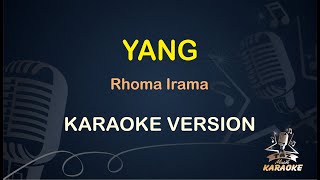 YANG KARAOKE || Rhoma Irama ( Karaoke ) Dangdut || Koplo HD Audio