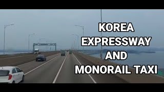 SEOHAE BRIDGE EXPRESSWAY AND MONORAIL TAXI IN KOREA 2022#aloverblogsg