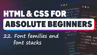 HTML & CSS for Absolute Beginners: Font family and font stacks