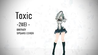 【MMD MV】Toxic - 2WEI - Britney Spears Cover｜ハイヒール鹿島さん