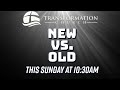 New Vs. Old | Ps. Omri Davies | June 23/2024 | Transformation Church