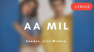 Aa Mil (Lyrics) || Zaeden, Lisa Mishra || Lyrical Video