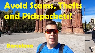 10 Tips to Avoid Scams, Thefts and Pickpockets in Barcelona!