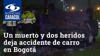 Un muerto y dos heridos deja accidente de carro que se estrelló contra separador en Bogotá