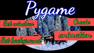 1. Pygame | Create window | Animation | Background Image | Pygame Tutorials