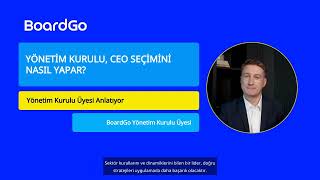 Yönetim Kurulu CEO Seçimini Nasıl Yapar?